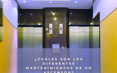 ¿Cúales son los diferentes mantenimientos de un ascensor?