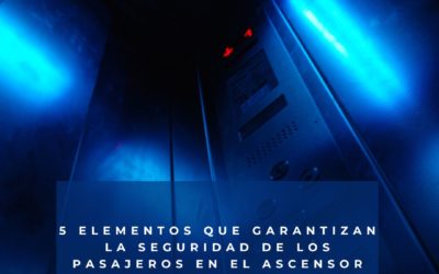 5 elementos de seguridad que no deben faltar en un ascensor