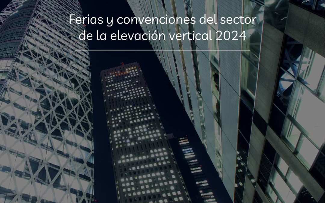 Ferias y convenciones del sector de la elevación vertical 2024